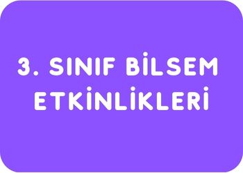 3. Sınıf Bilsem Etkinlikleri