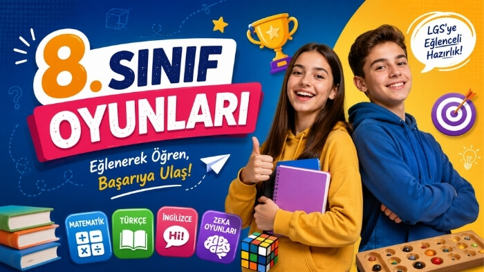 8. Sınıf Oyunları Oyna - 13-14 Yaş için En Keyifli Oyunlar